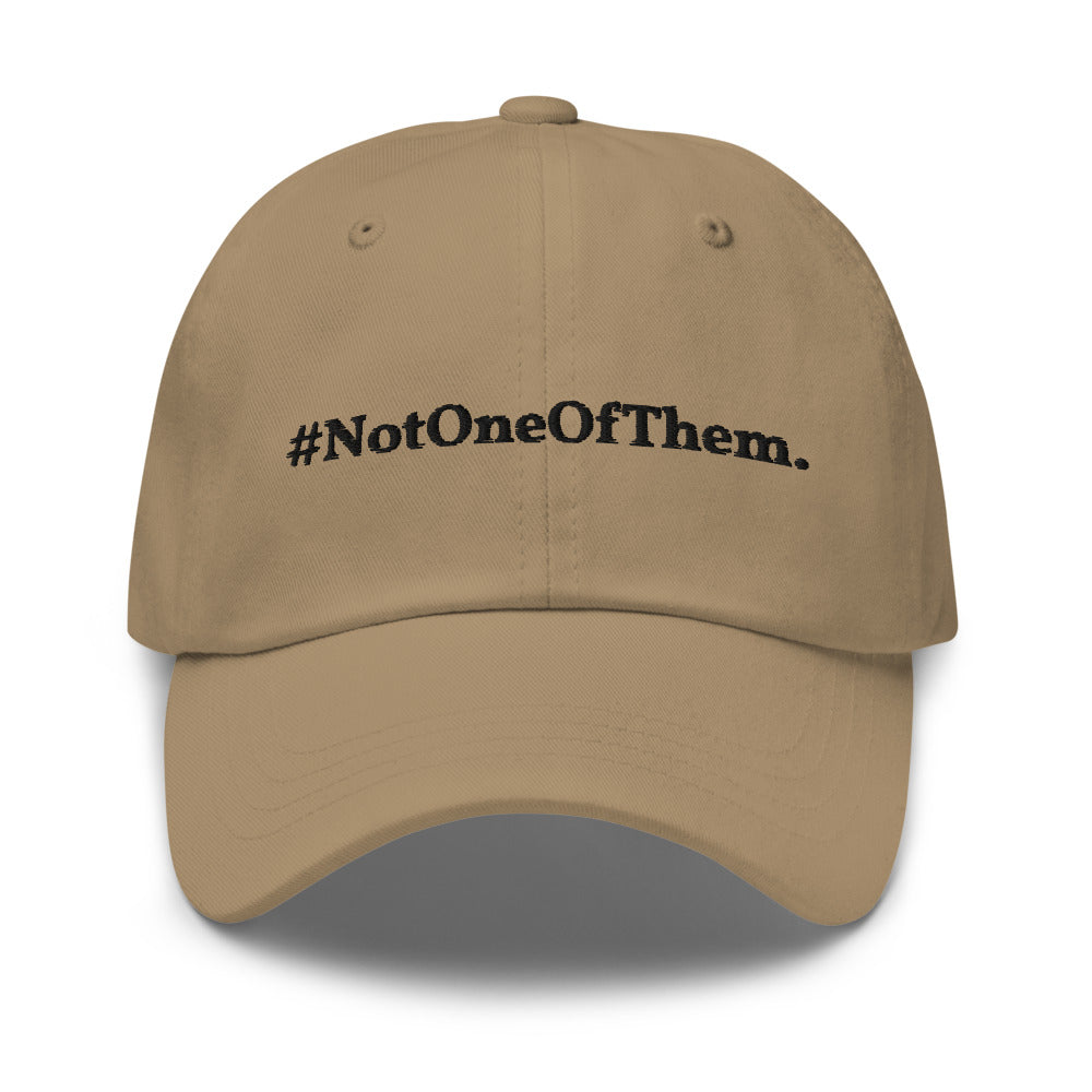 "#NotOneOfThem." Dad Hat