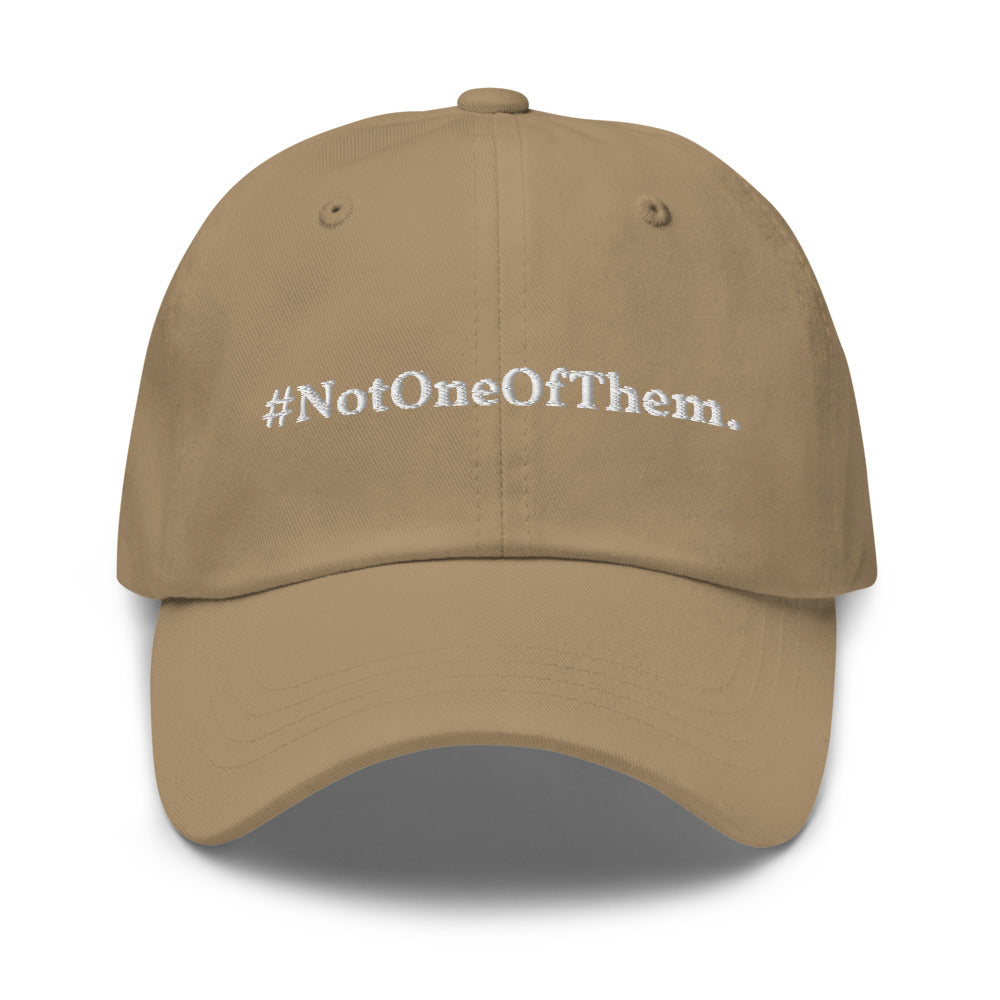 "#NotOneOfThem." Dad Hat