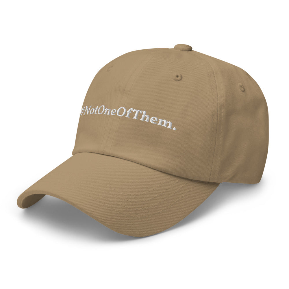 "#NotOneOfThem." Dad Hat