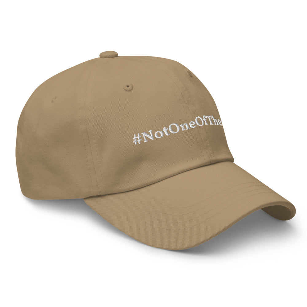 "#NotOneOfThem." Dad Hat