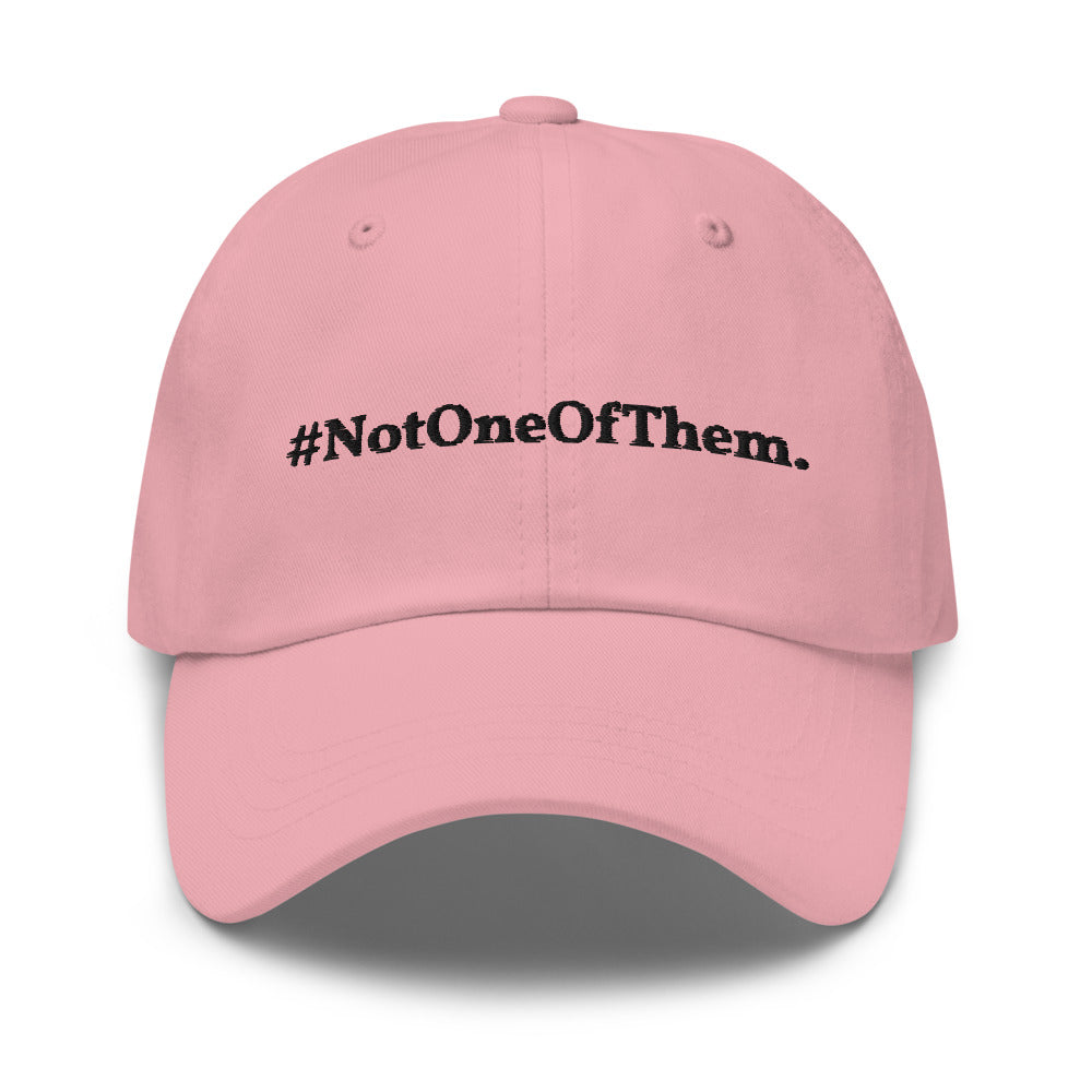 "#NotOneOfThem." Dad Hat