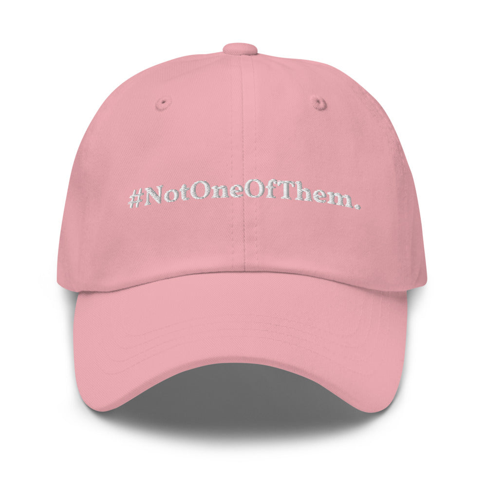 "#NotOneOfThem." Dad Hat