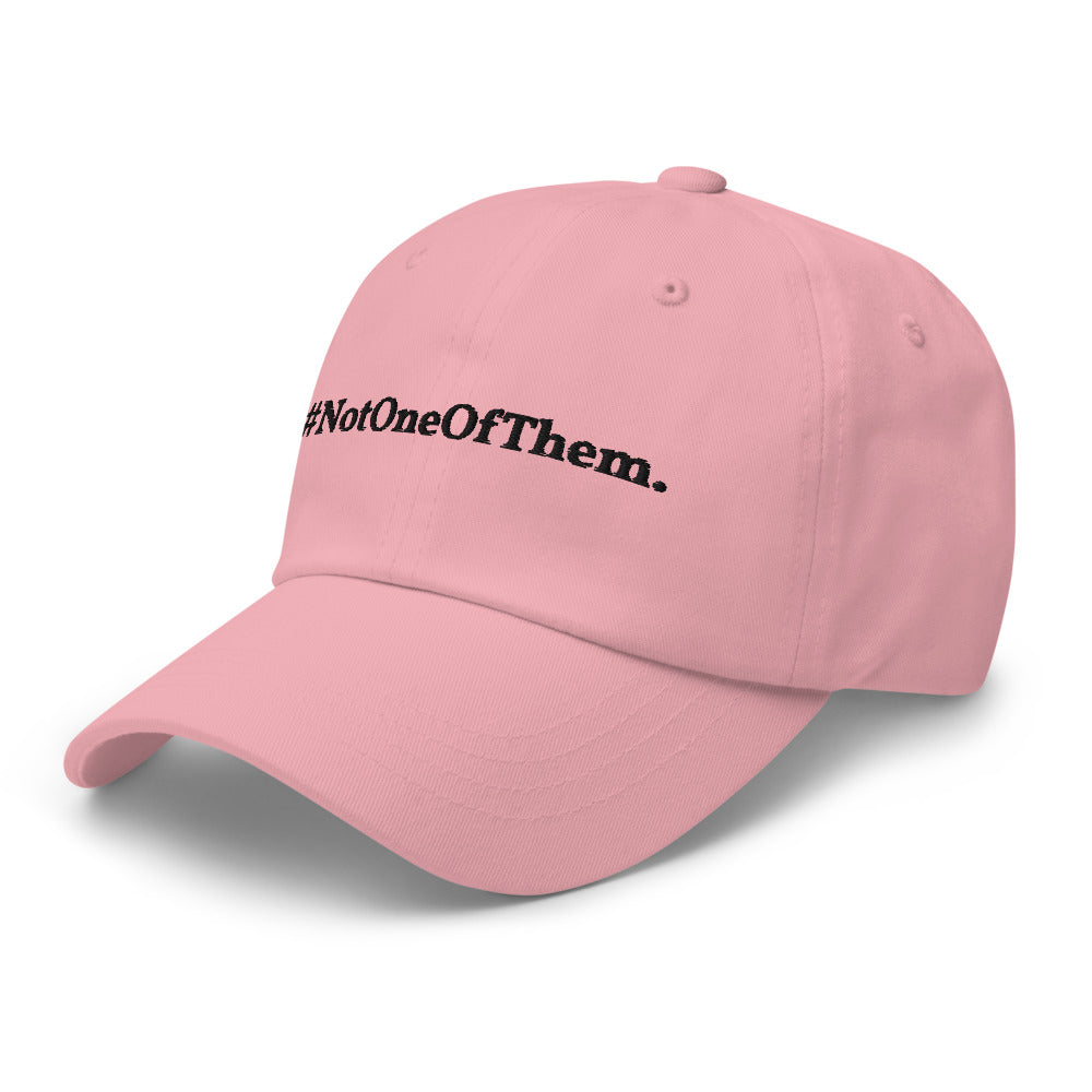 "#NotOneOfThem." Dad Hat