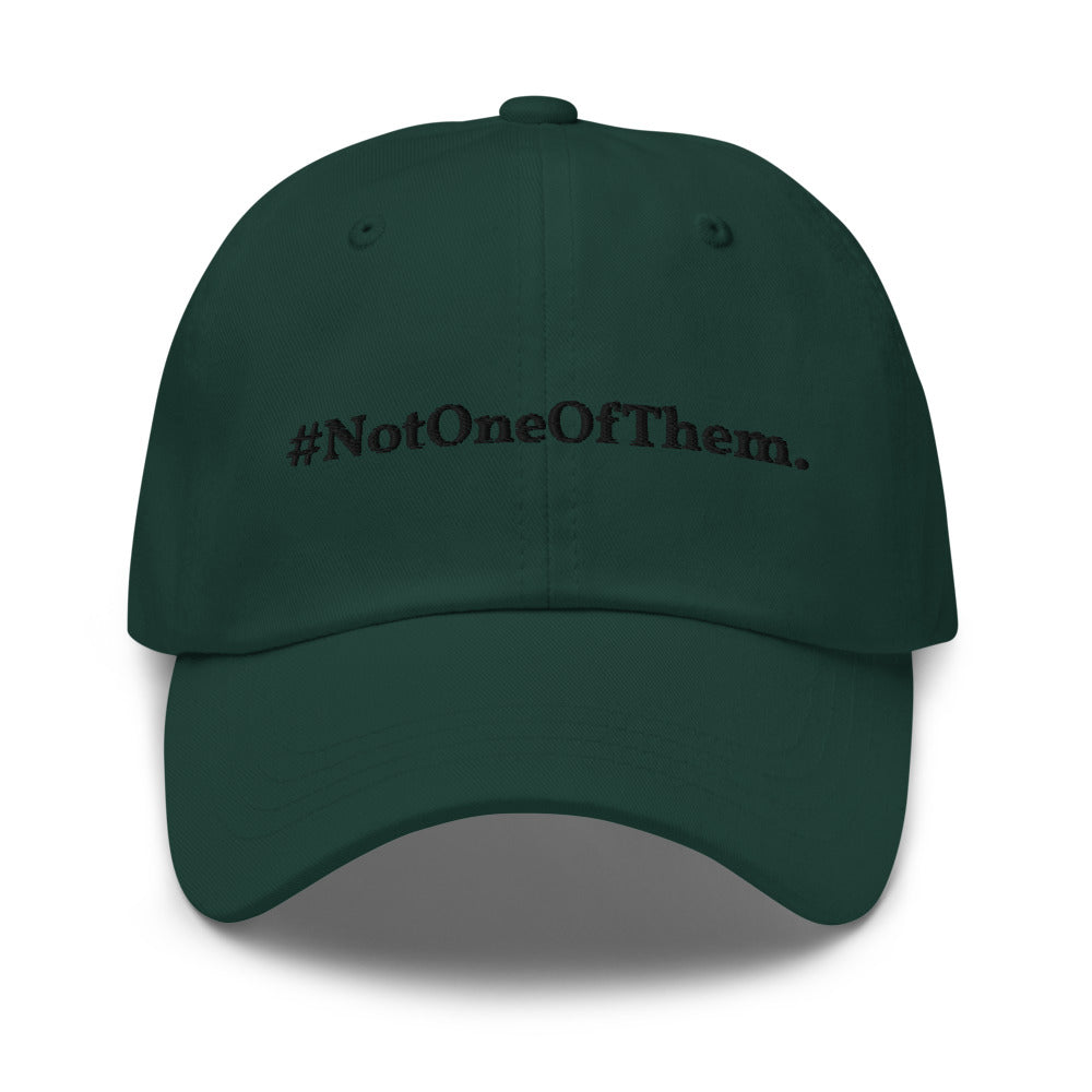 "#NotOneOfThem." Dad Hat