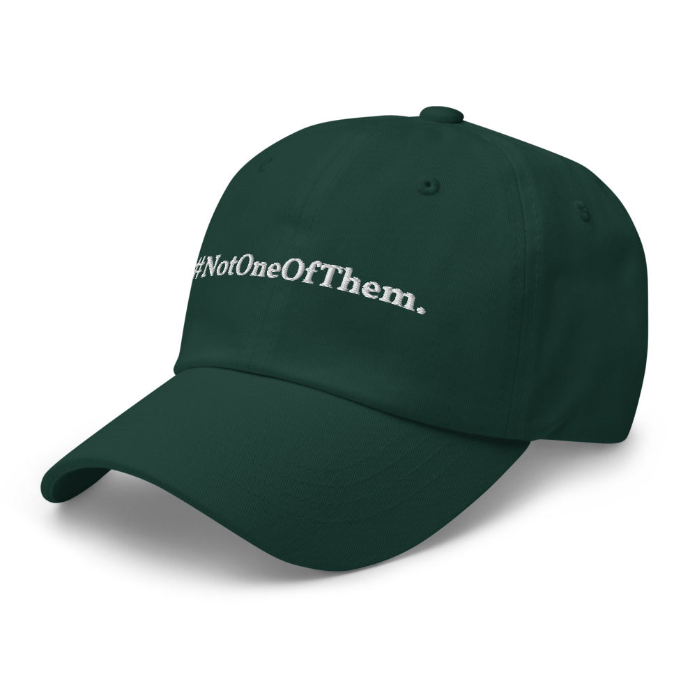 "#NotOneOfThem." Dad Hat