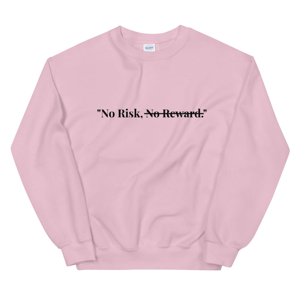 "No Risk, No Reward." Crewneck (Unisex)