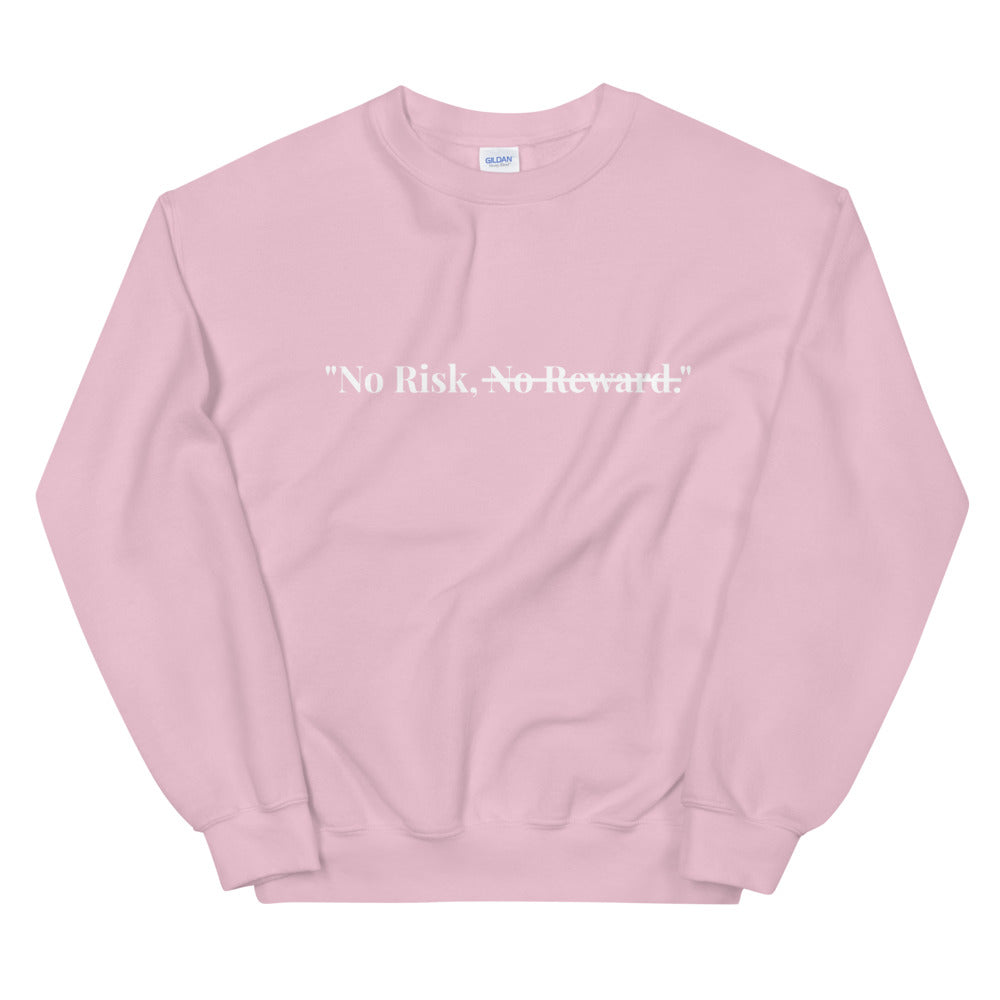 "No Risk, No Reward." Crewneck (Unisex)