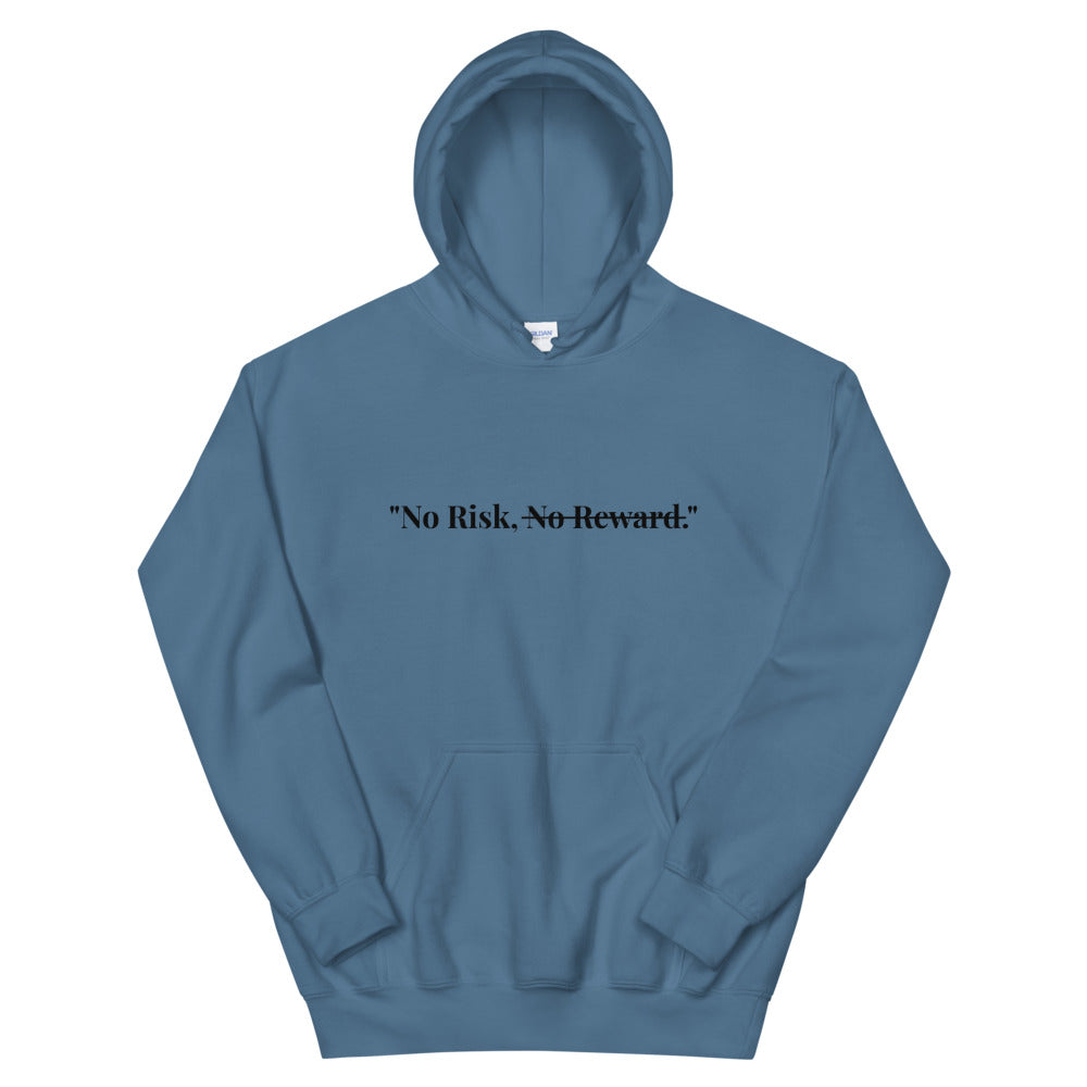 "No Risk, No Reward." Hoodie (Unisex)