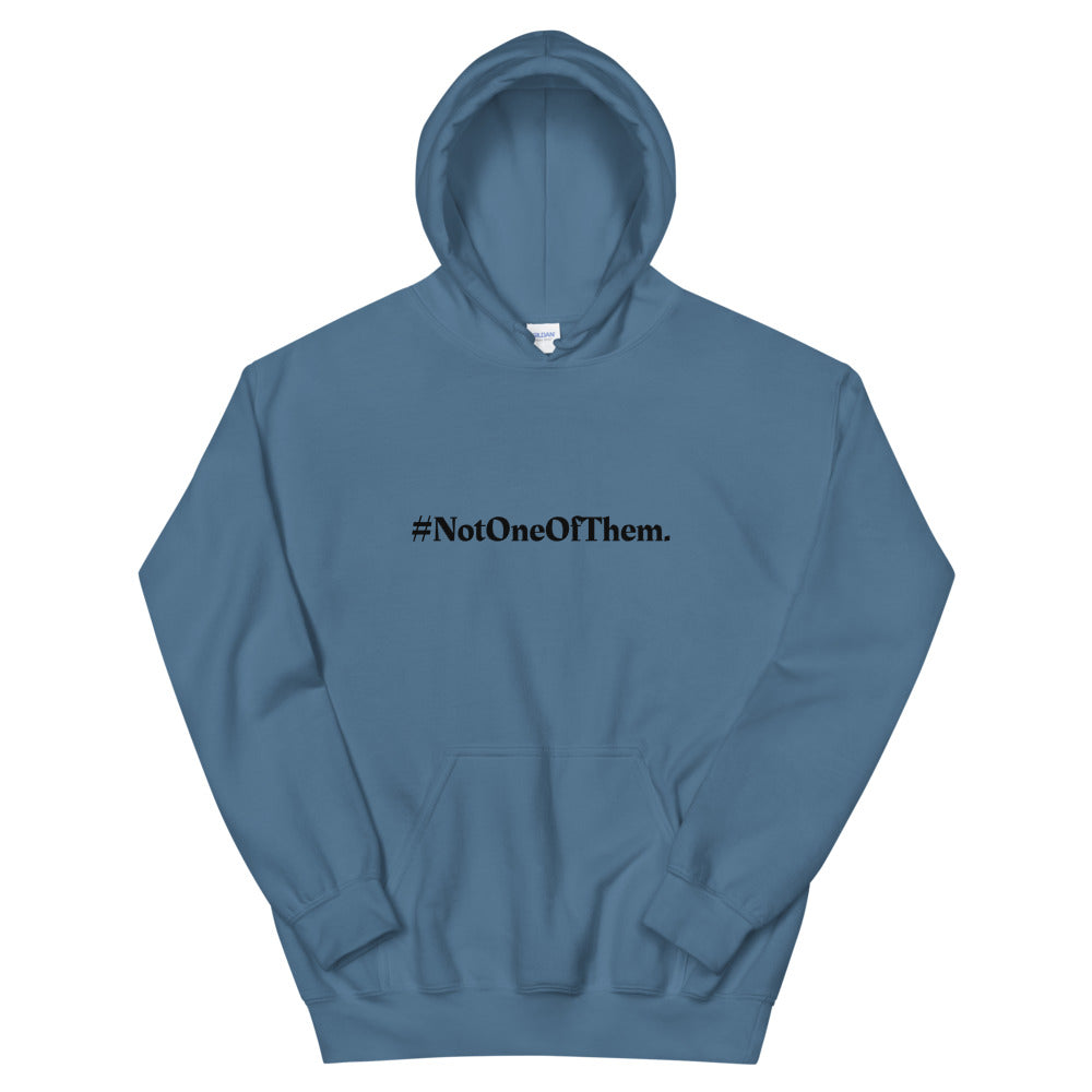 "#NotOneOfThem." Hoodie (Unisex)