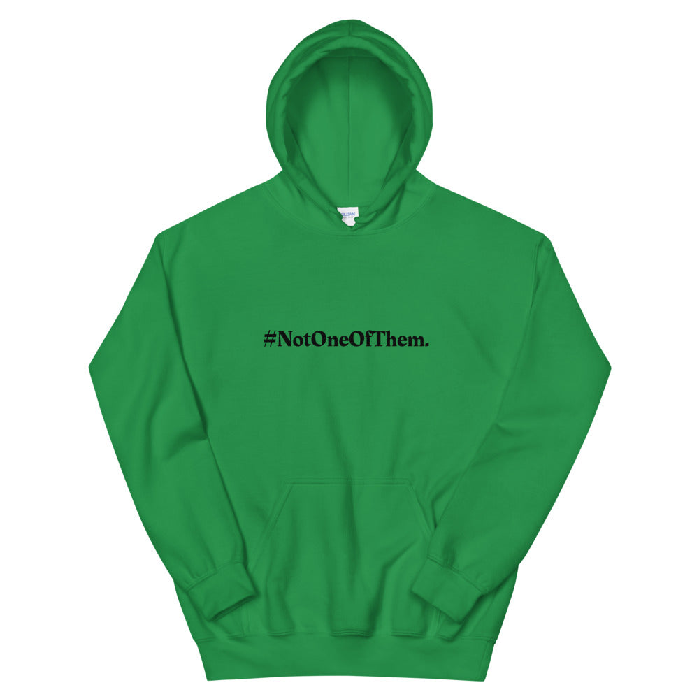 "#NotOneOfThem." Hoodie (Unisex)