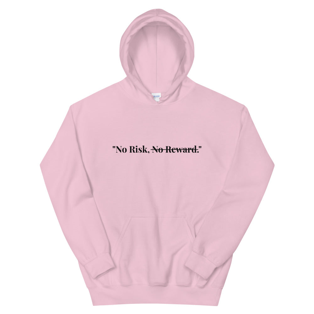 "No Risk, No Reward." Hoodie (Unisex)