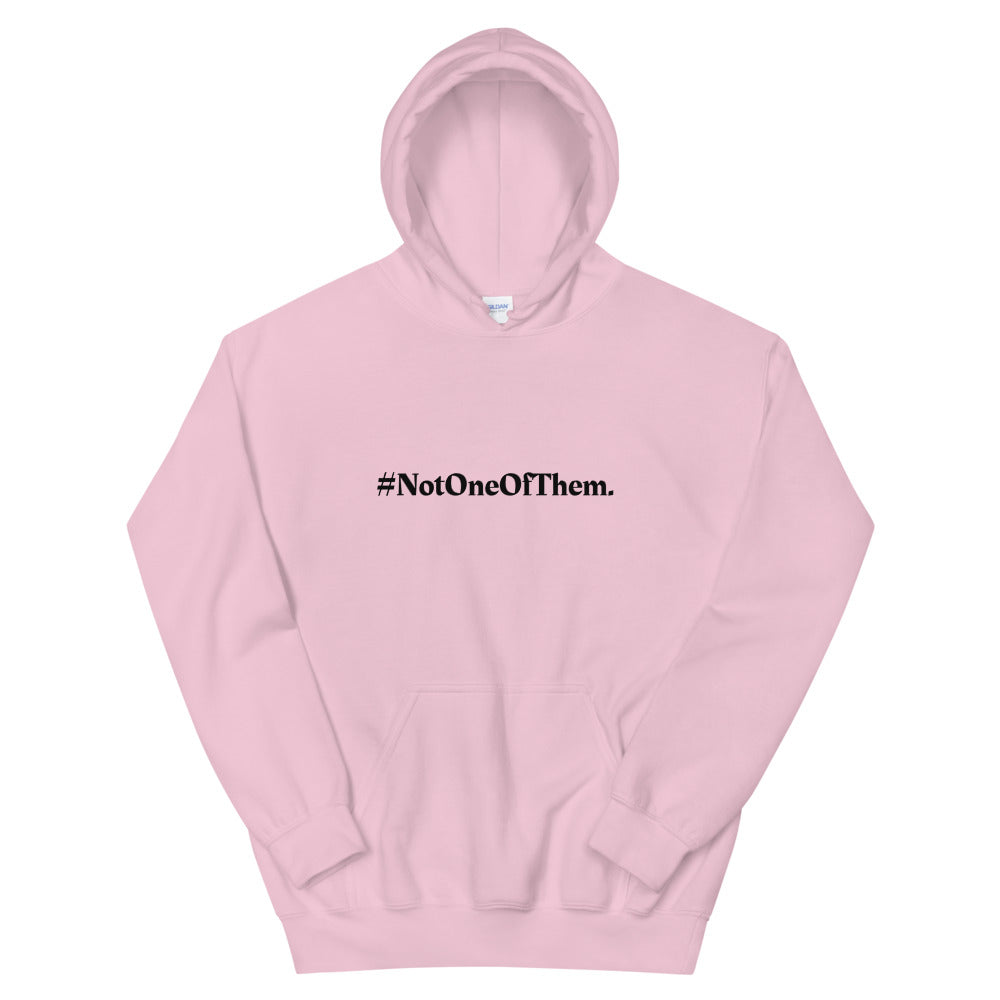 "#NotOneOfThem." Hoodie (Unisex)
