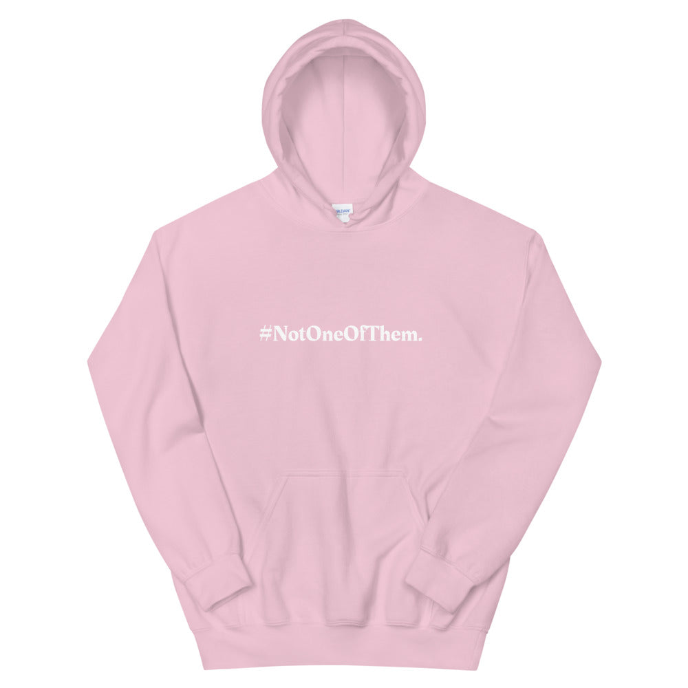 "#NotOneOfThem." Hoodie (Unisex)