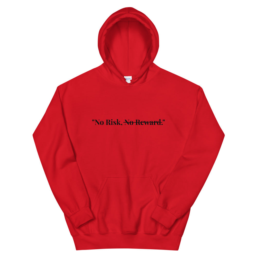 "No Risk, No Reward." Hoodie (Unisex)