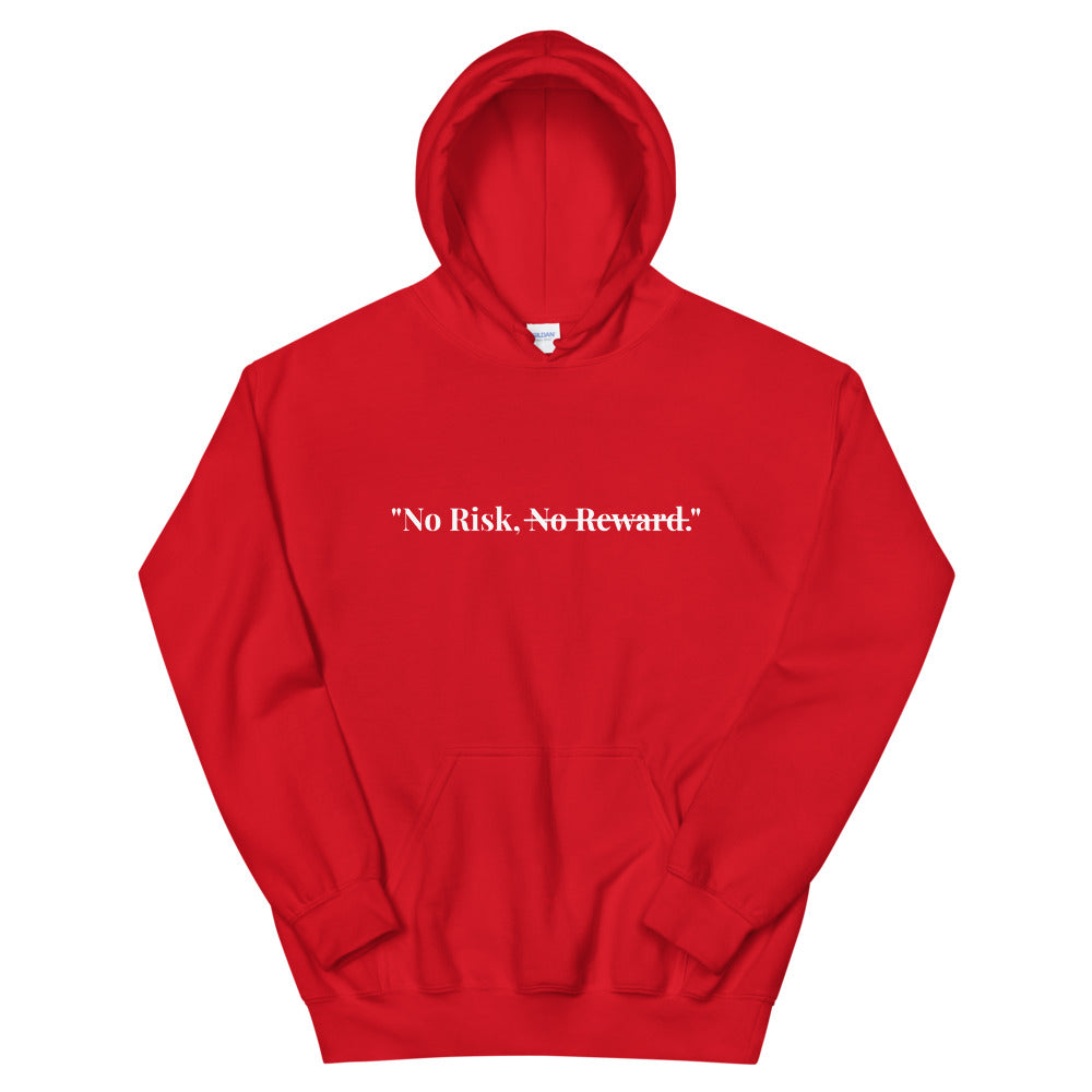"No Risk, No Reward." Hoodie (Unisex)