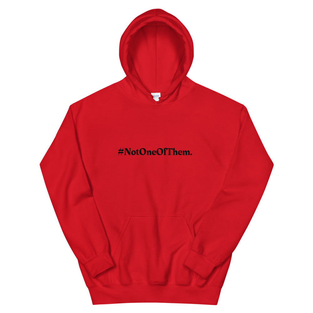 "#NotOneOfThem." Hoodie (Unisex)