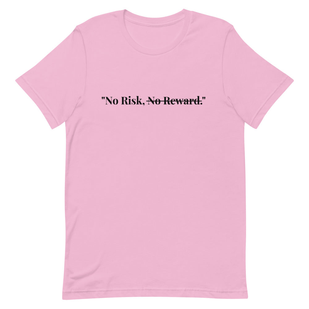 "No Risk, No Reward." T-Shirt (Unisex)