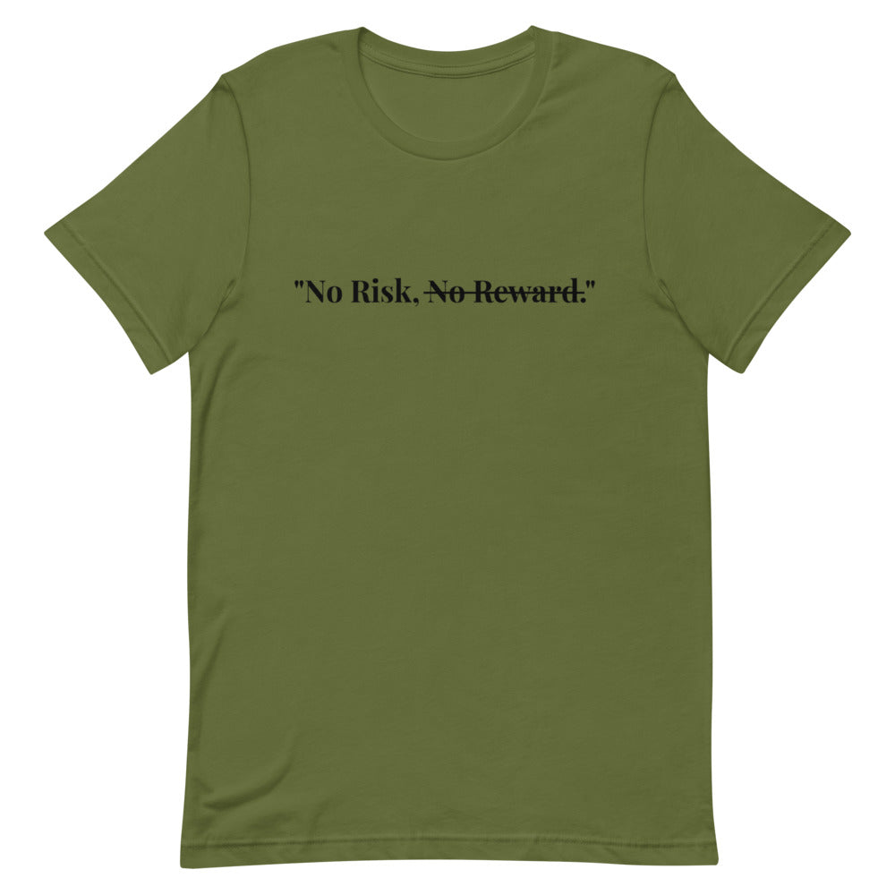 "No Risk, No Reward." T-Shirt (Unisex)
