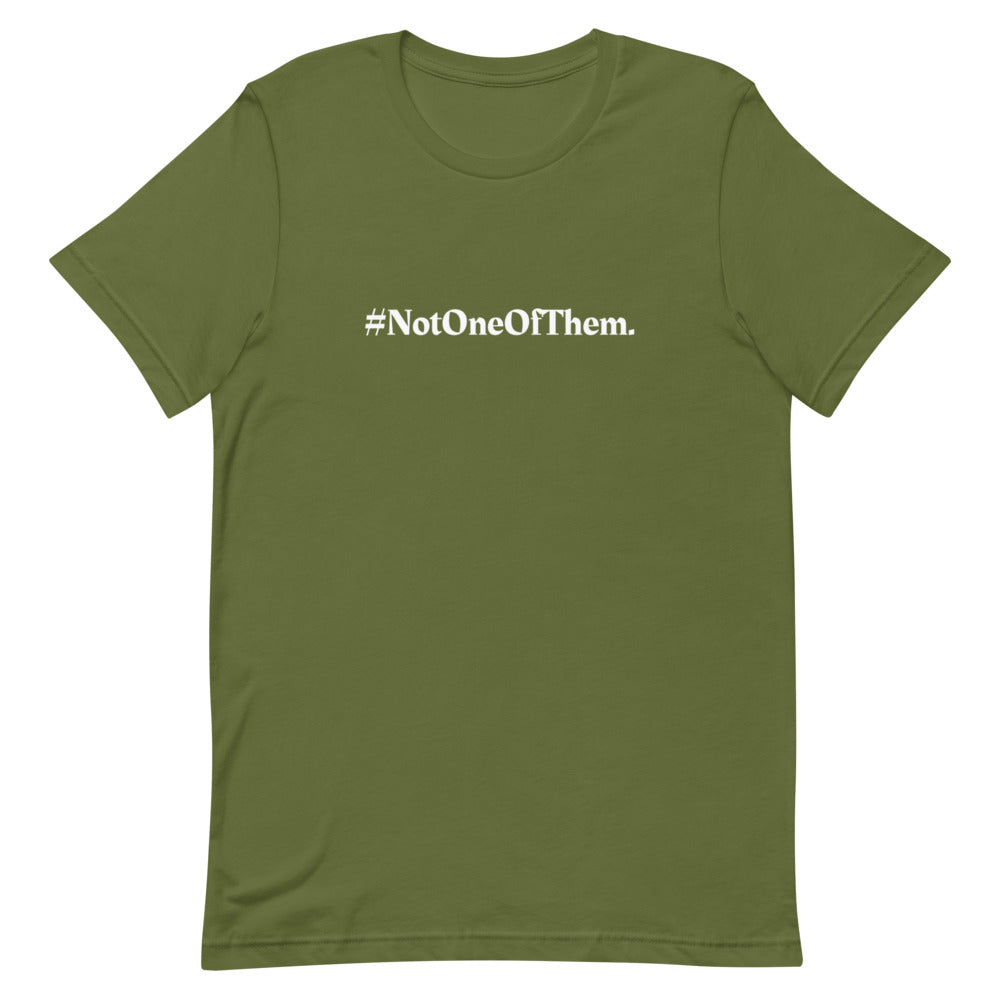 "#NotOneOfThem." T-Shirt (Unisex)