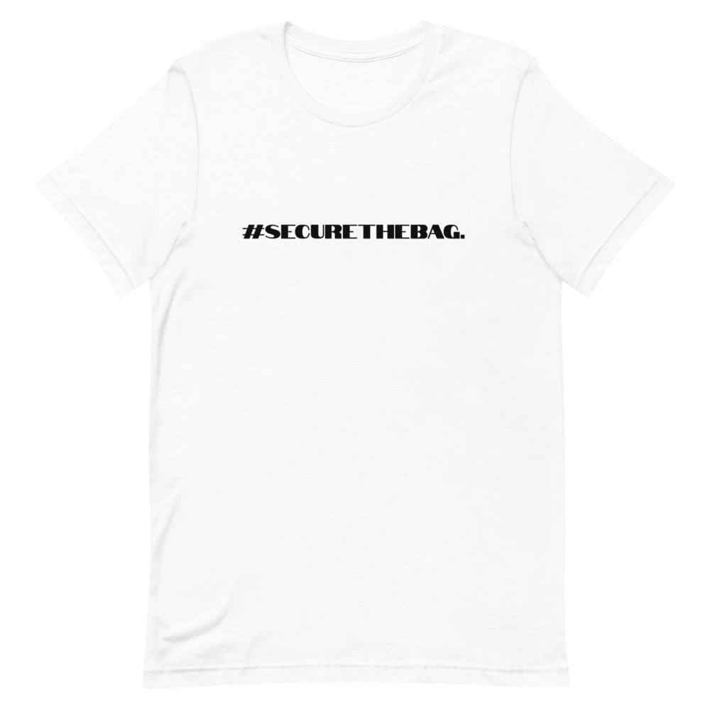 "#SecureTheBag." T-Shirt (Unisex)