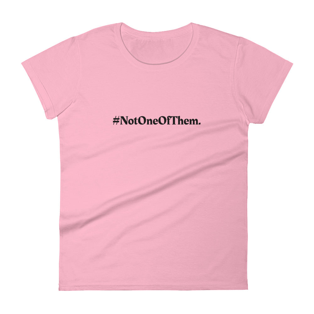 "#NotOneOfThem." T-Shirt (Women's)