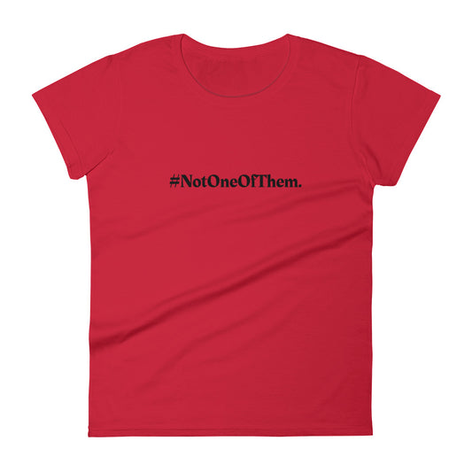 "#NotOneOfThem." T-Shirt (Women's)