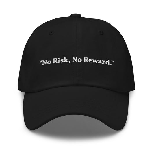 "No Risk, No Reward." Dad Hat
