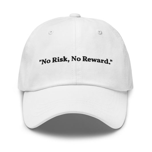 "No Risk, No Reward." Dad Hat
