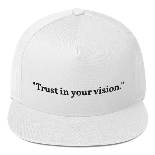 "Trust in your vision." Snapback