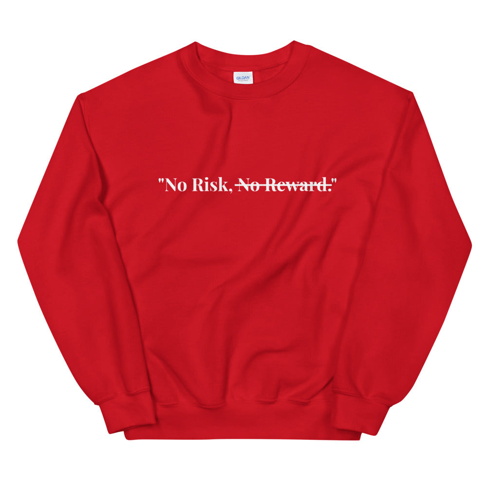 "No Risk, No Reward." Crewneck (Unisex)