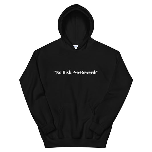 "No Risk, No Reward." Hoodie (Unisex)