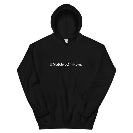 "#NotOneOfThem." Hoodie (Unisex)