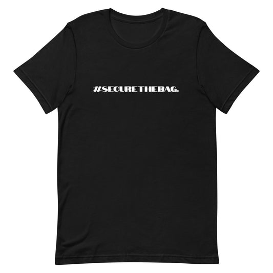 "#SecureTheBag." T-Shirt (Unisex)