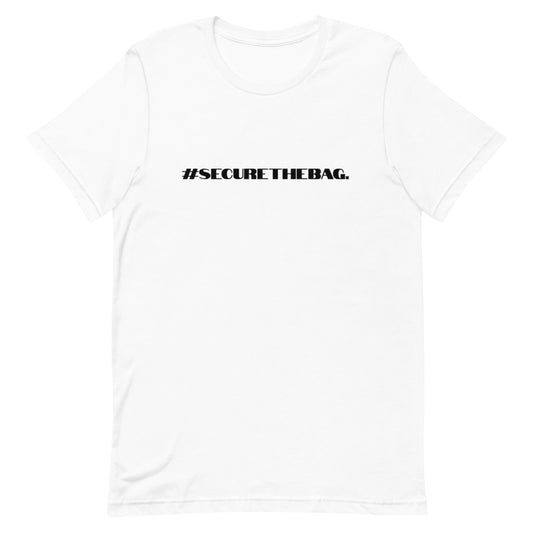 "#SecureTheBag." T-Shirt (Unisex)